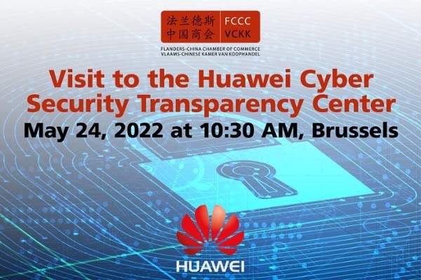 Visit to Huawei Cyber Security Transparency Center – May 24, 2022 at 10:30 AM, Brussels