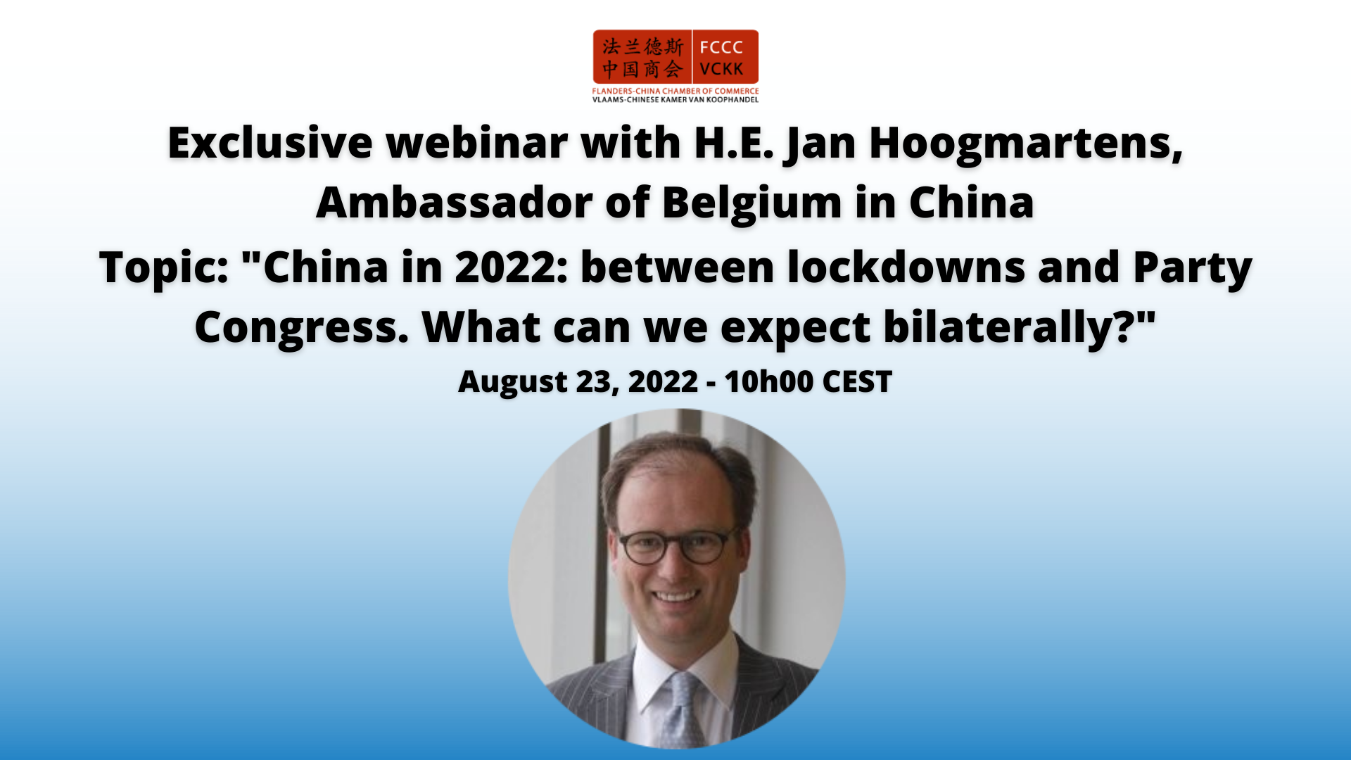 Exclusive webinar with H.E. Jan Hoogmartens, Ambassador of Belgium in China - August 23, 2022 - 10h00 CEST