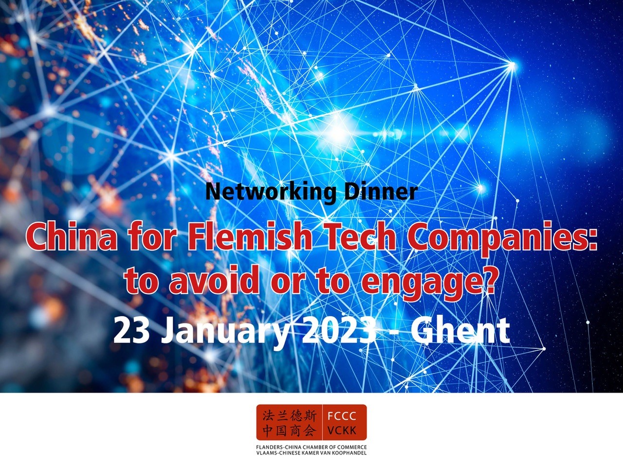 Networking dinner: “China for Flanders' Tech Companies: to avoid or to engage?” - 23 January 2023 – Ghent