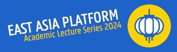 East Asia Platform Academic Lecture Series – November & December 2024