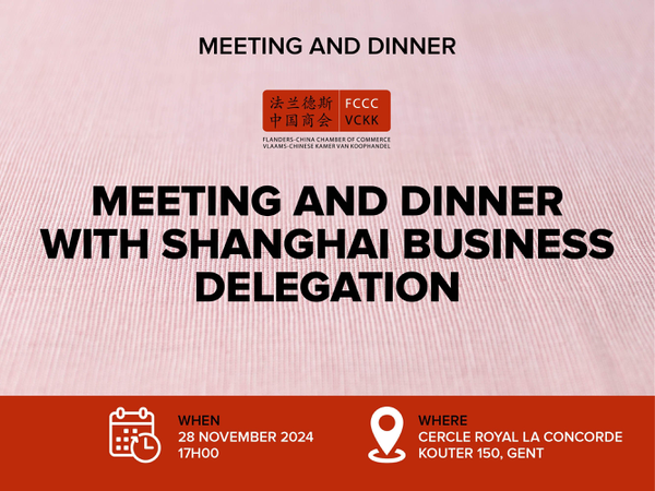 Meeting and Dinner with Shanghai Business Delegation - 28 November 2024, 17h00 – Ghent