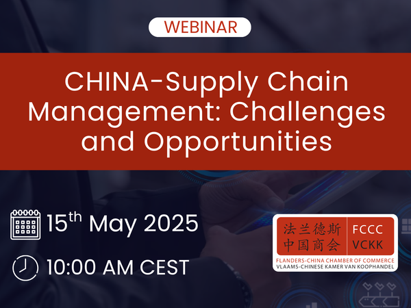 Webinar: “China – Supply Chain Management: Challenges and Opportunities”  - 15 May 2025 – 10h00 CEST