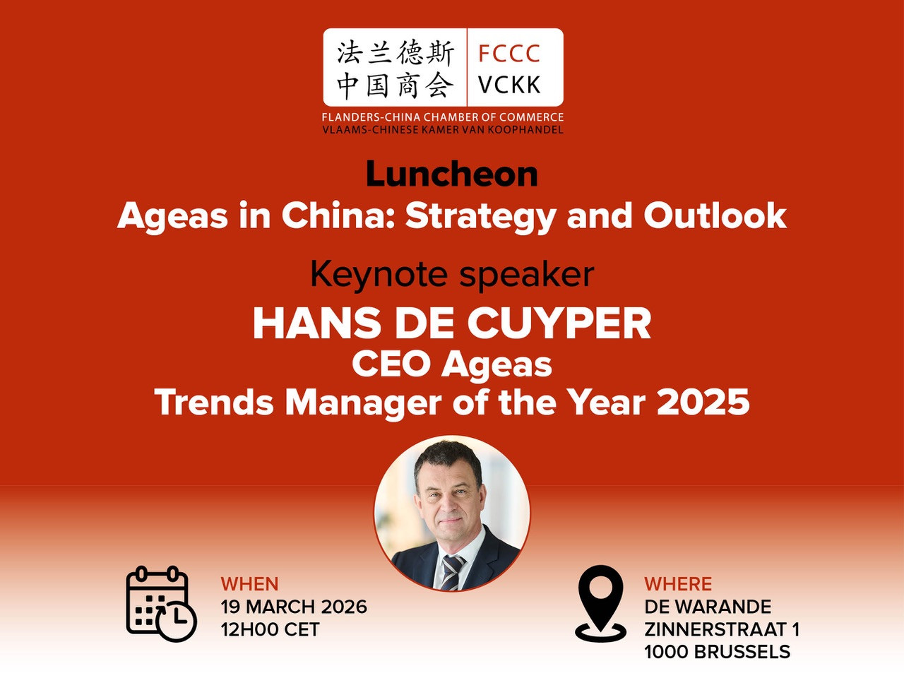 Luncheon – Ageas in China: Strategy and Outlook – Keynote Speaker: Hans De Cuyper, CEO – 19 March 2026, 12h00 – 'De Warande', Brussels