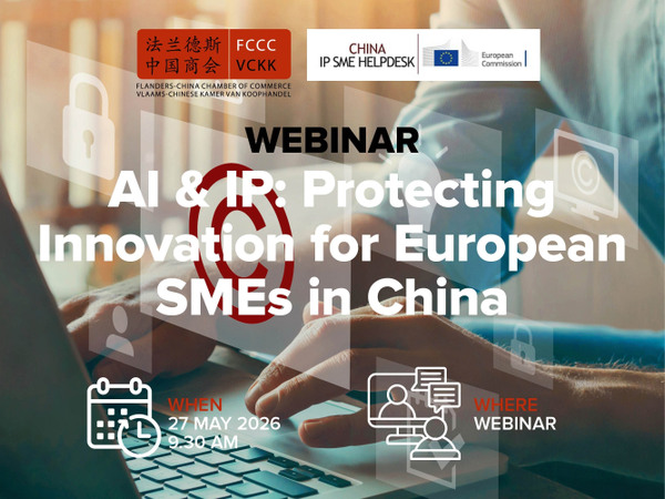 Webinar: AI & IP: Protecting Innovation for European SMEs in China - 27 May 2026, 9h30 AM