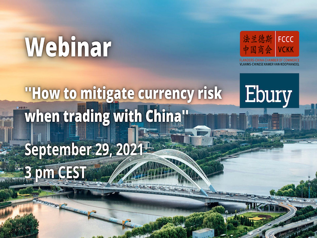 Webinar: “How to mitigate currency risk when trading with China” - September 29, 2021 at 15:00 CET